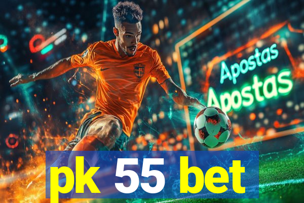pk 55 bet