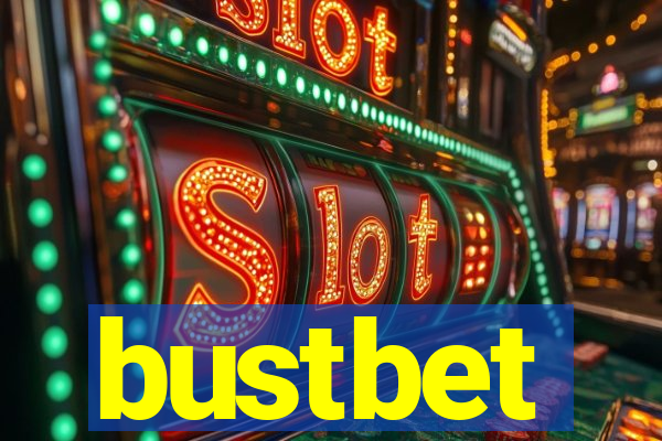 bustbet