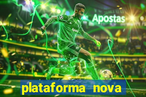 plataforma nova pagando muito hoje