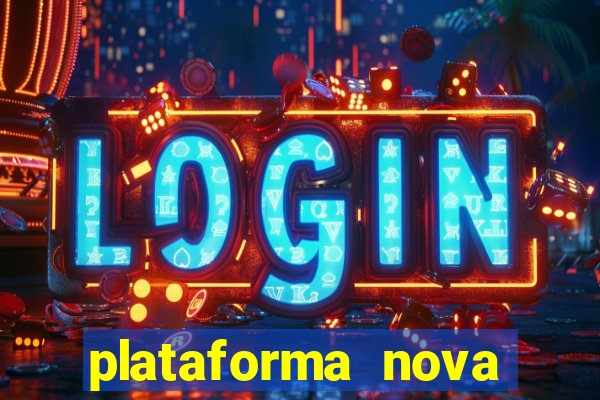 plataforma nova pagando muito hoje