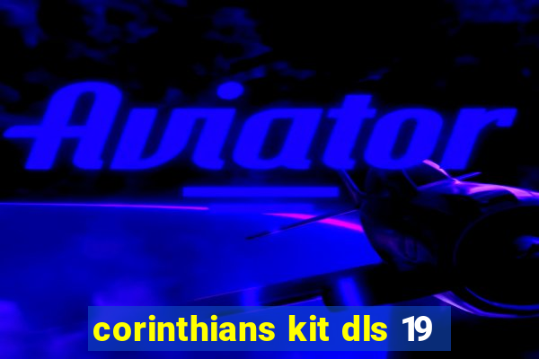 corinthians kit dls 19