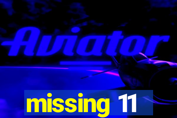 missing 11