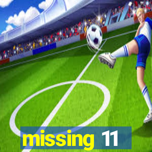 missing 11