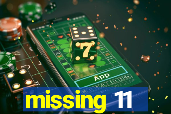 missing 11