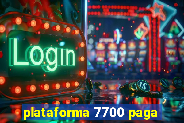 plataforma 7700 paga