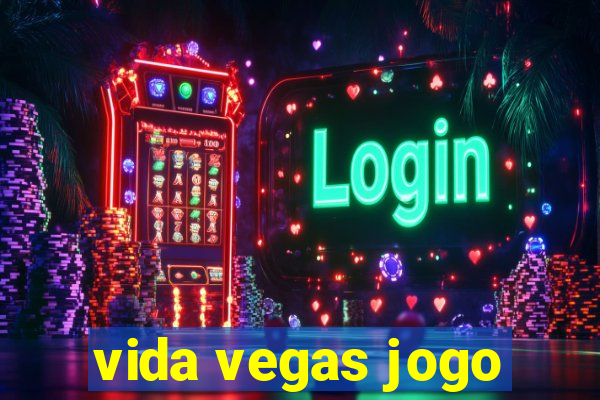 vida vegas jogo