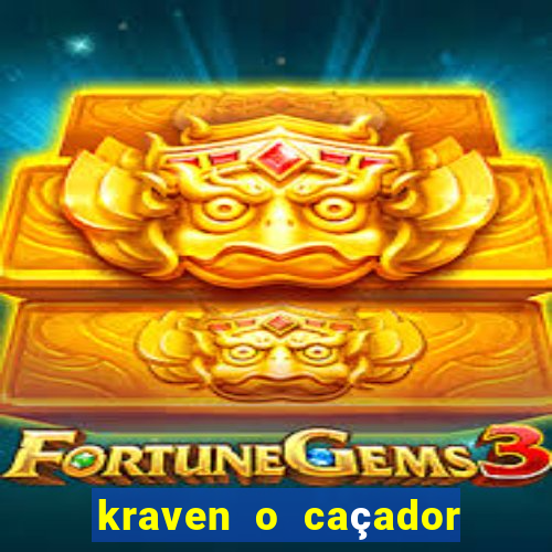 kraven o caçador filme completo dublado download