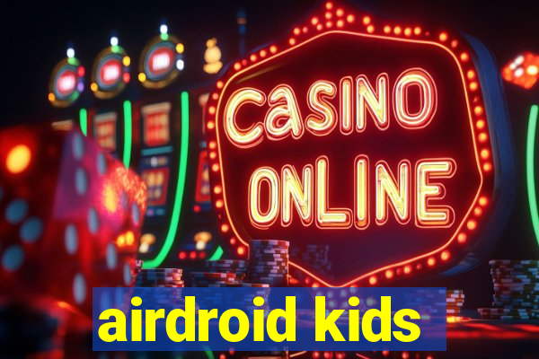 airdroid kids