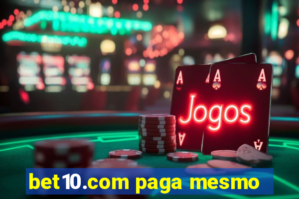 bet10.com paga mesmo