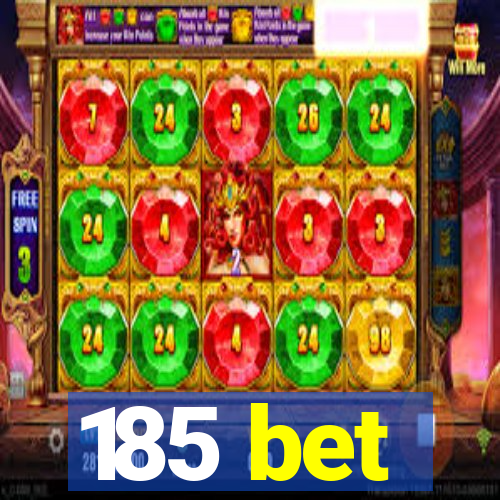 185 bet