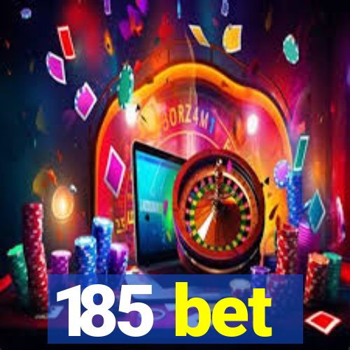 185 bet