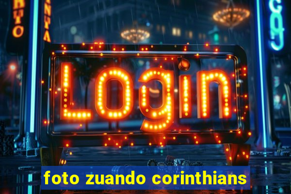 foto zuando corinthians