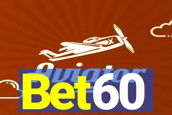Bet60