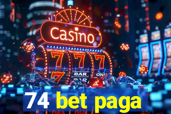 74 bet paga
