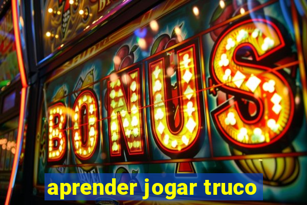 aprender jogar truco