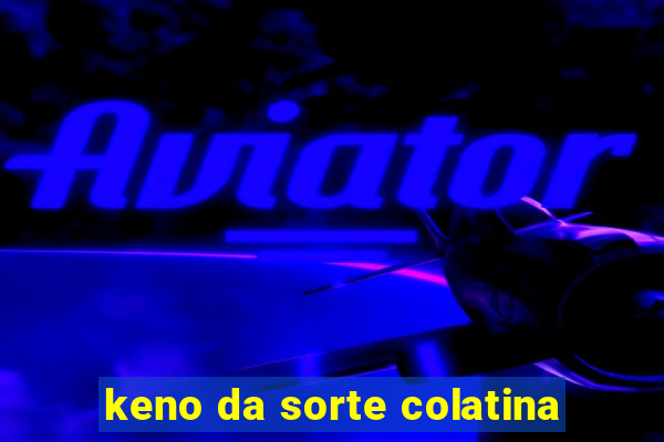 keno da sorte colatina