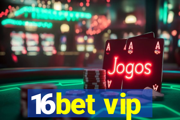 16bet vip