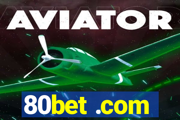 80bet .com