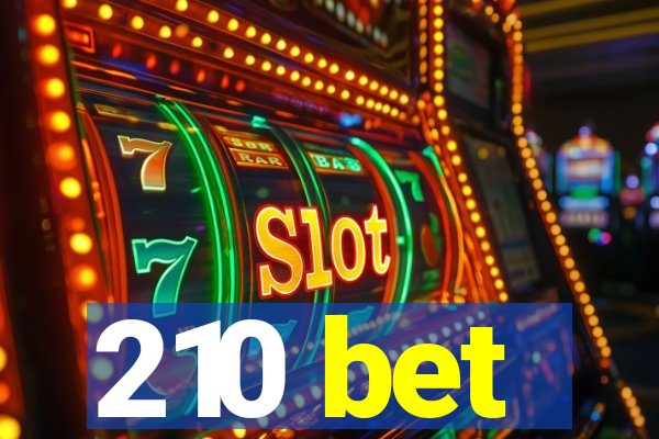 210 bet