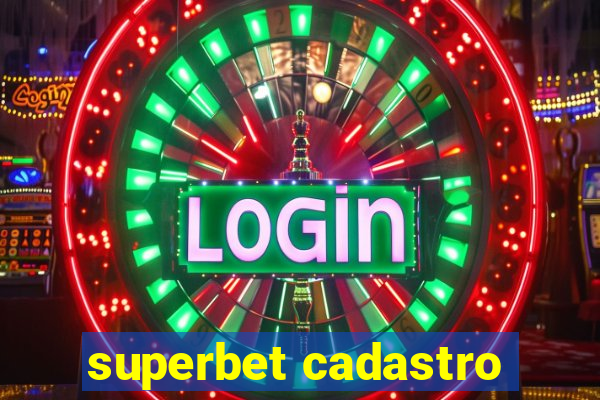 superbet cadastro