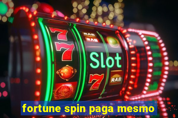 fortune spin paga mesmo