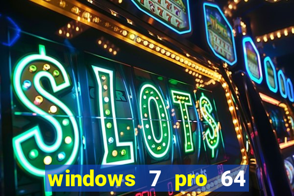 windows 7 pro 64 bits iso