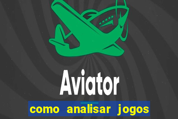 como analisar jogos de futebol para apostar