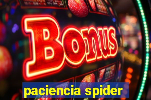 paciencia spider