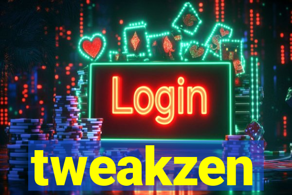 tweakzen