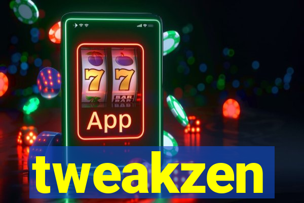 tweakzen