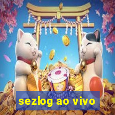 sezlog ao vivo