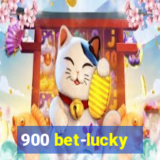 900 bet-lucky