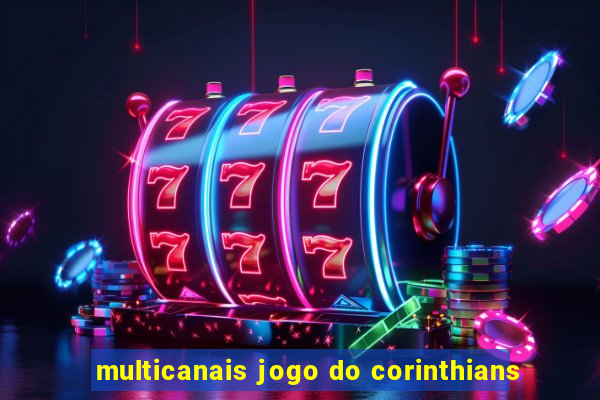 multicanais jogo do corinthians