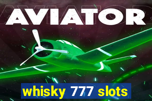 whisky 777 slots
