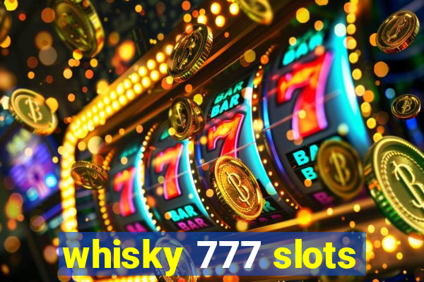 whisky 777 slots