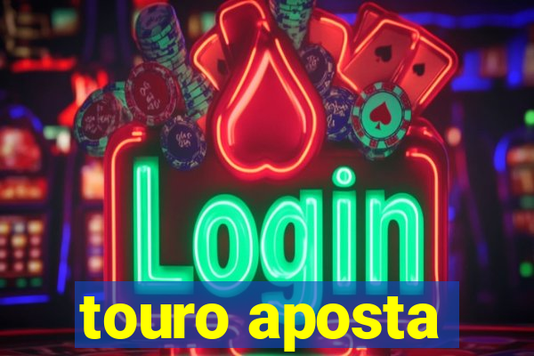touro aposta