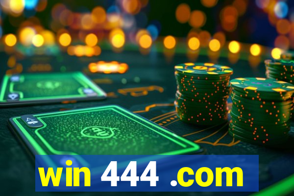 win 444 .com
