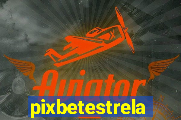pixbetestrela
