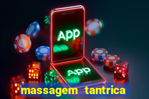 massagem tantrica zona leste