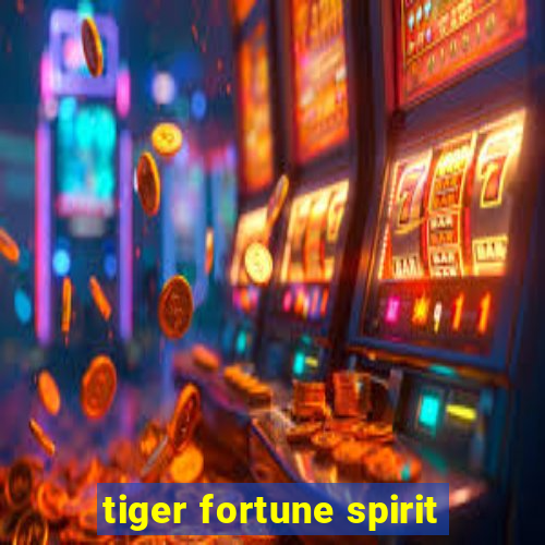 tiger fortune spirit