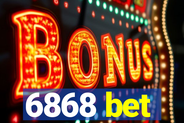 6868 bet
