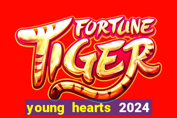 young hearts 2024 assistir online dublado