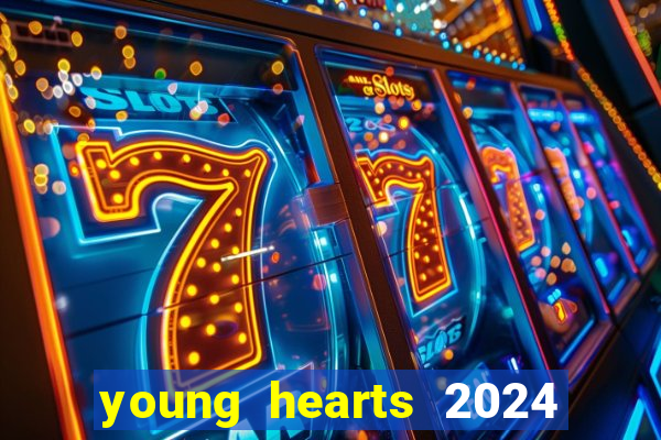 young hearts 2024 assistir online dublado