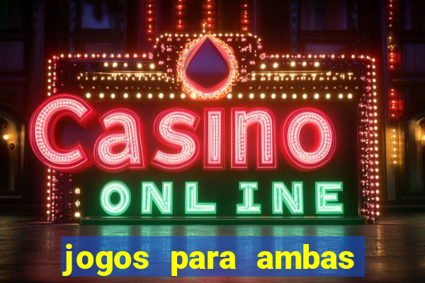 jogos para ambas marcam hoje