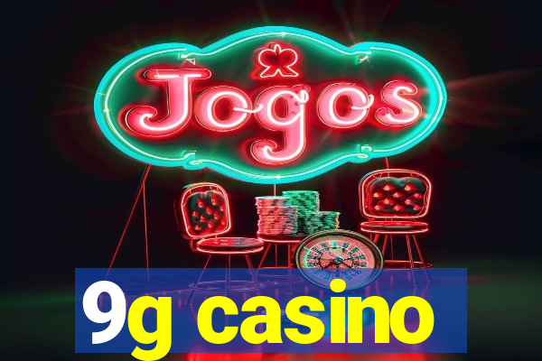 9g casino