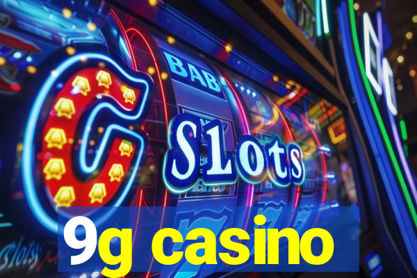 9g casino