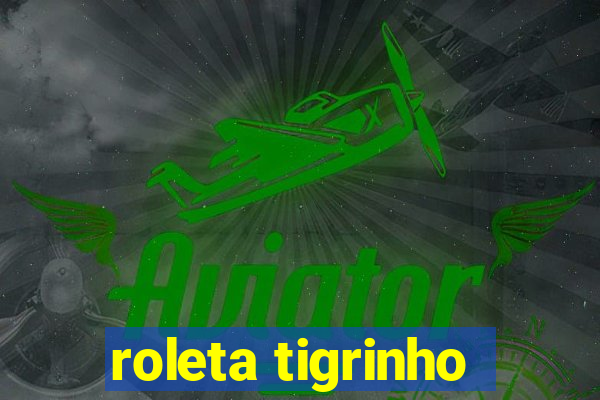 roleta tigrinho