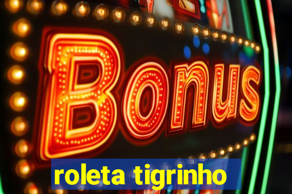 roleta tigrinho