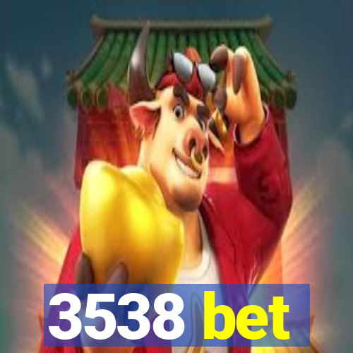 3538 bet