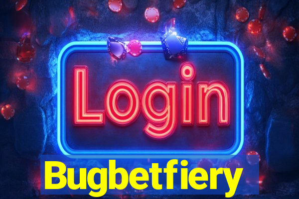 Bugbetfiery